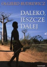 Daleko, jeszcze dalej - Olgierd Budrewicz