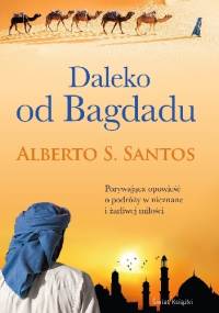 Daleko od Bagdadu - Alberto S. Santos