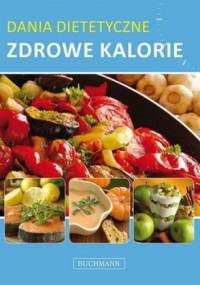 Dania dietetyczne. Zdrowe kalorie - praca zbiorowa