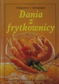 Dania z frytkownicy - Fritz Faist