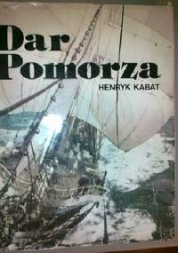 Dar Pomorza - Henryk Kabat