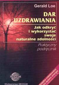 Dar uzdrawiania - Gerald Loe