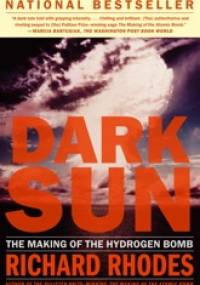 Dark Sun: The Making of the Hydrogen Bomb - Richard Rhodes