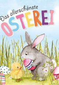 Das allerschönste Osterei - Dawn Casey