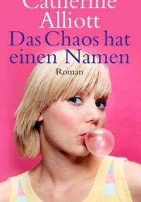 Das Chaos hat einen Namen - Catherine Alliott