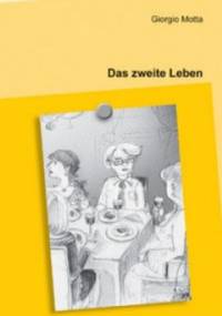 Das zweite Leben - Giorgio Motta