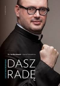 Dasz radę. Ostatnia rozmowa - Joanna Podsadecka, Jan Kaczkowski