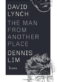 David Lynch: The Man from Another Place - Dennis Lim