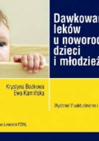 Dawkowanie leków u noworodków, dzieci i młodzieży - Krystyna Bożkowa
