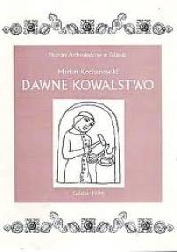 Dawne kowalstwo - Marian Kochanowski