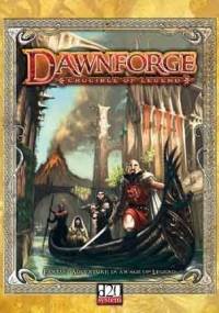 Dawnforge. Crucible of Legend - praca zbiorowa