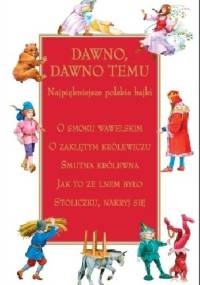 Dawno, dawno temu. Najpiękniejsze polskie bajki