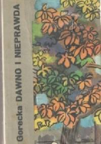 Dawno i nieprawda - Dorota Opara-Gorecka