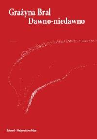 Dawno-niedawno - Grażyna Bral