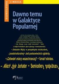 Dawno temu w Galaktyce Popularnej - Albert Jawłowski