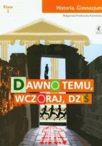 Dawno temu, wczoraj, dziś 1 historia - Małgorzata Pieńkowska-Koźmińska