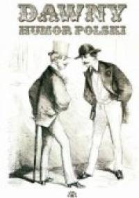 Dawny humor polski - Maciej Szymkiewicz