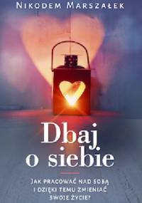 Dbaj o siebie - Nikodem Marszałek