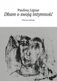 Dbam o swoją intymność - Lignar Paulina