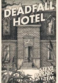 Deadfall Hotel - Steve Rasnic Tem