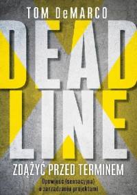 Deadline. Zdążyć przed terminem - Tom DeMarco
