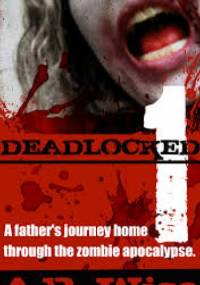 Deadlocked - A. R. Wise