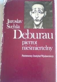 Deburau. Pierrot nieśmiertelny - Jaroslav Svehla