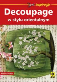 Decoupage w stylu orientalnym - Marisa Lupato