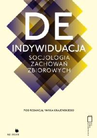 DEINDYWIDUACJA SOCJOLOGIA ZACHOWAŃ ZBIOROWYCH