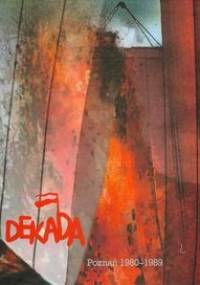 Dekada. Czas nadziei i oporu Poznań 1980 - 1989 - Krystyna Laskowicz
