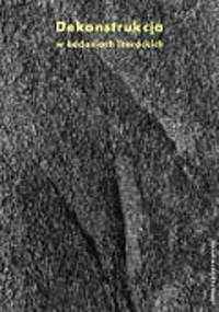 Dekonstrukcja w badaniach literackich