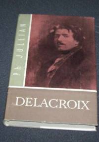 Delacroix - Philippe Jullian