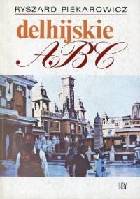 "Delhijskie ABC" - Ryszard Piekarowicz