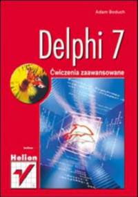 Delphi 7. Ćwiczenia zaawansowane - Adam Boduch