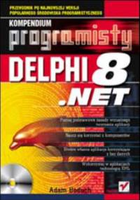 Delphi 8 .NET. Kompendium programisty - Adam Boduch