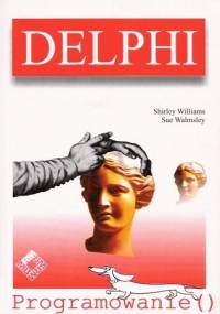 Delphi. Programowanie - Shirley Williams, Sue Walmsley