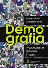 Demografia. Współczesne zjawiska i teorie - praca zbiorowa