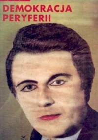 Demokracja peryferii - Zdzisław Krasnodębski