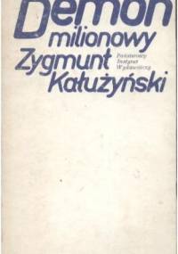 Demon milionowy. Mity, obsesje, wizje dla mas - Zygmunt Kałużyński