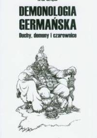 Demonologia germańska. Duchy, demony i czarownice - Artur Szrejter