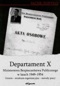 Departament X MBP w latach 1949 - 1954 - Jacek Topyło