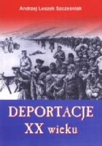 Deportacje XX wieku - Andrzej Leszek Szcześniak