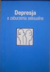 Depresja a zaburzenia seksualne - David Baldwin, Sally Thomas