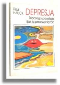 Depresja. Dlaczego powstaje i jak ją przezwyciężać - Paul Hauck