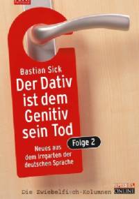 Der Dativ ist dem Genitiv sein Tod - Folge 2 - Bastian Sick
