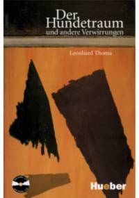 Der Hundetraum und andere Verwirrungen - Leonhard Thoma