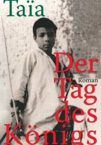 Der Tag des Königs - Abdellah Taia