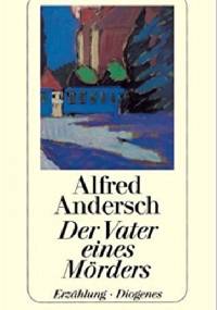 Der Vater eines Mörders. Erzählung. - Alfred Andersch