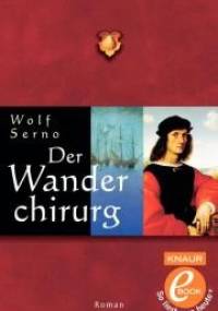 Der Wanderchirurg - Wolf Serno