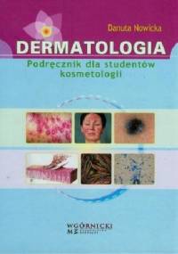 DERMATOLOGIA. Podręcznik dla studentów kosmetologii - Danuta Nowicka